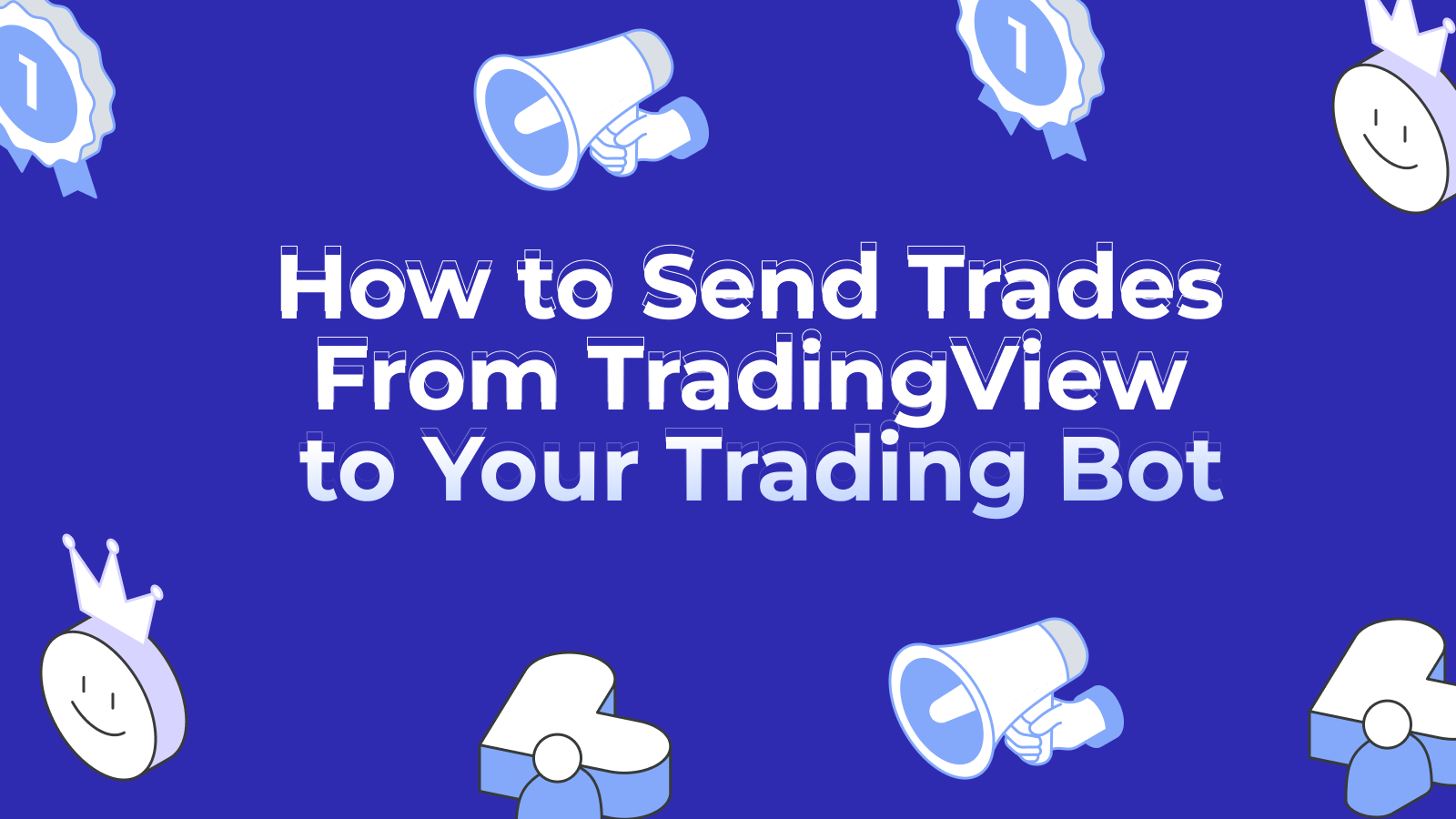 How to Send Trades From TradingView to Your Trading Bot
