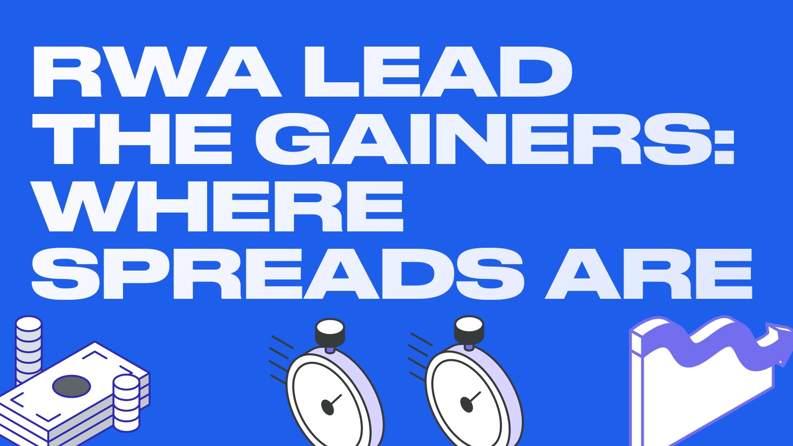 Tokenized assets lead the gainers: where to find spreads in RWA