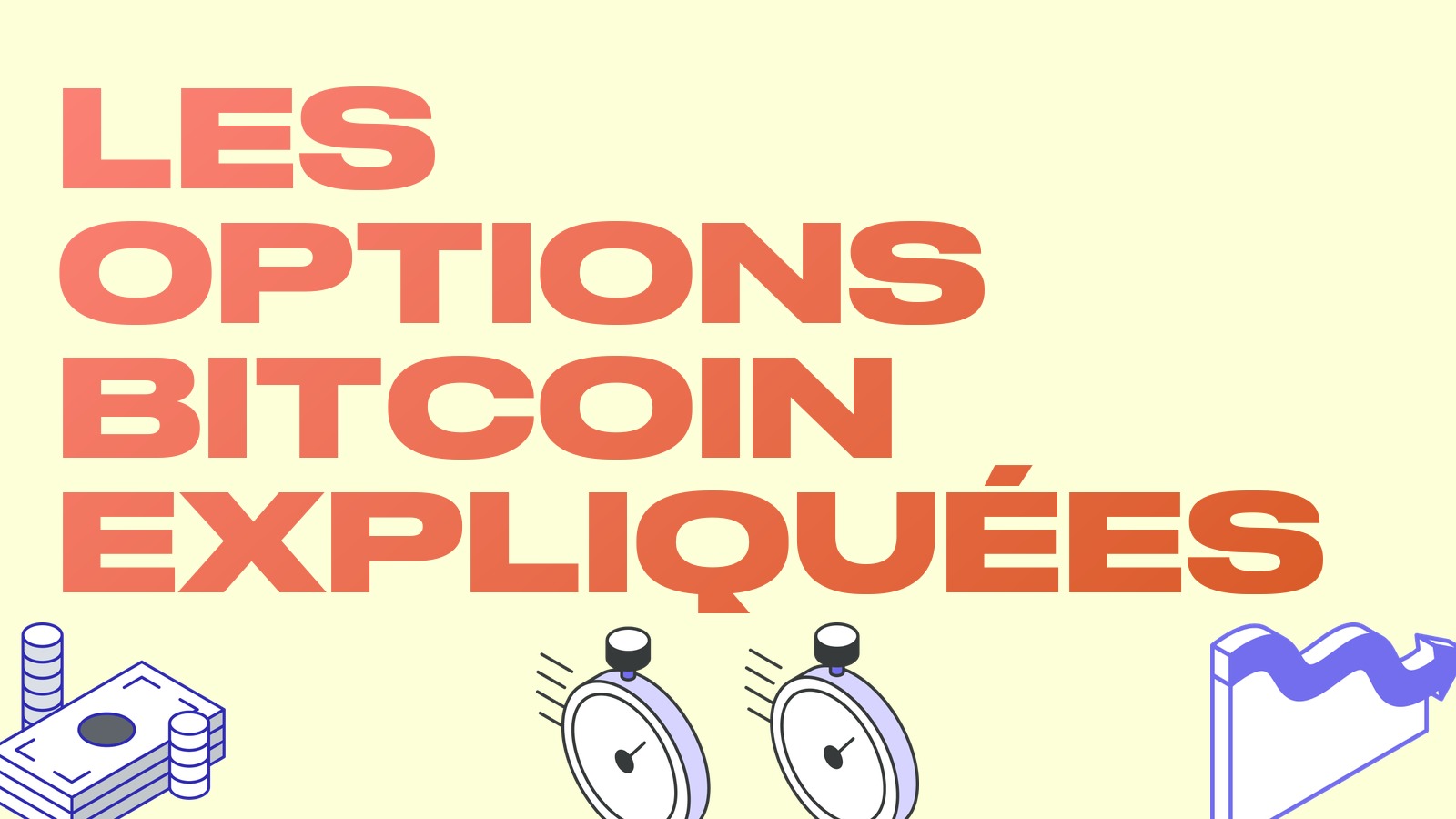 Options bitcoin expliquées simplement : call, put et leur utilité pour le trader