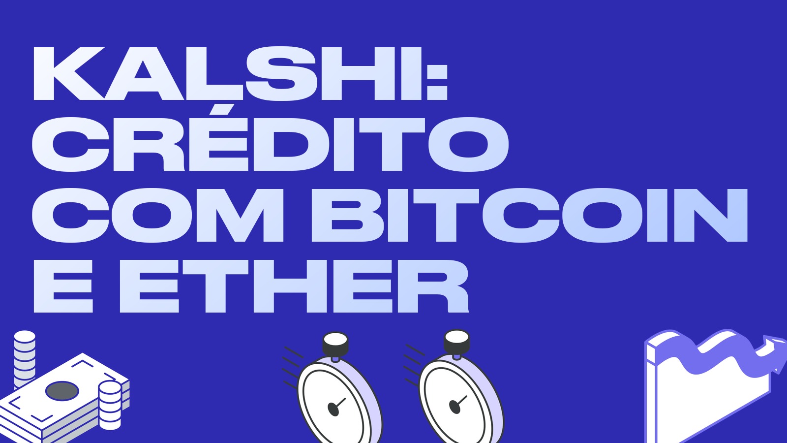 Kalshi libera crédito com garantia em bitcoin e ether: cripto vira margem para futuros